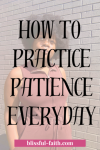 how to practice patience everyday