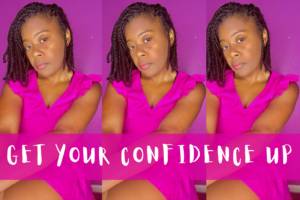 gain confidence in yourself