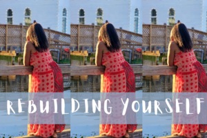 rebuilding yourself