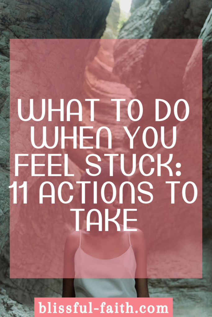 what to do when you feel stuck11 actions to take