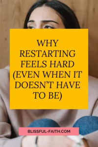 Why restarting feels hard (even when it doesn’t have to be)