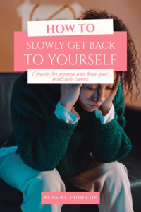 how to slowly get back to yourself