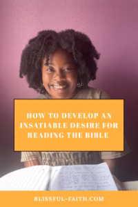 how to develop ab insatiable desire for reading the bible