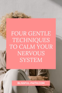 tips to calm your nervous system